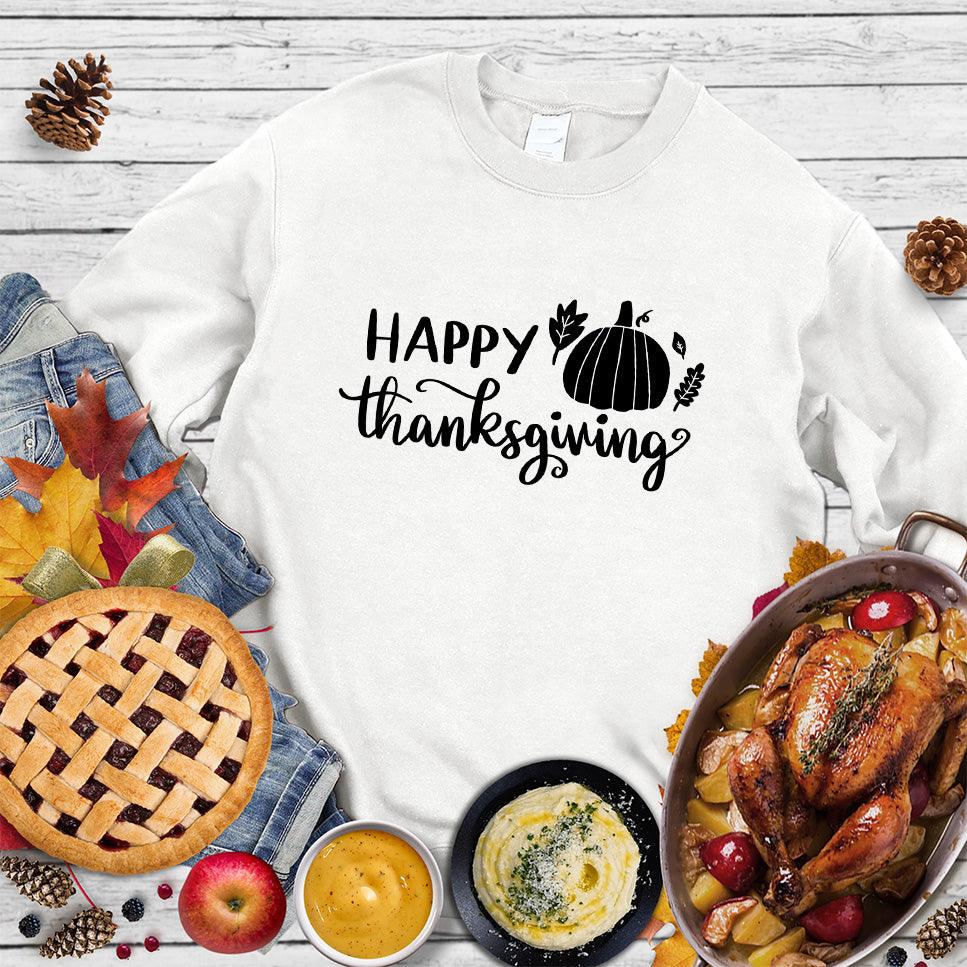 Happy Thanksgiving Version 2 Sweatshirt
