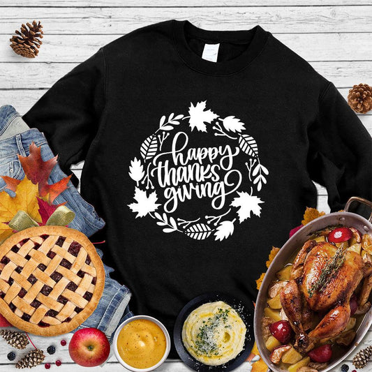 Happy Thanksgiving Version 5 Sweatshirt