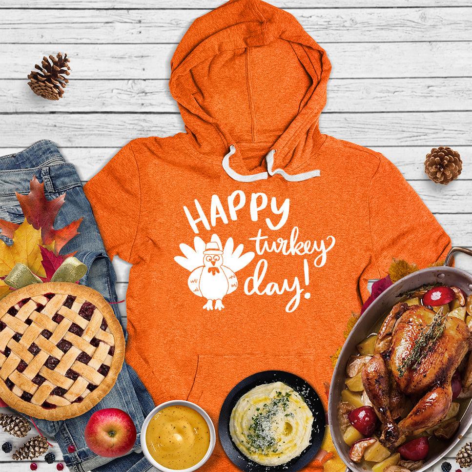 Happy Turkey Day Hoodie