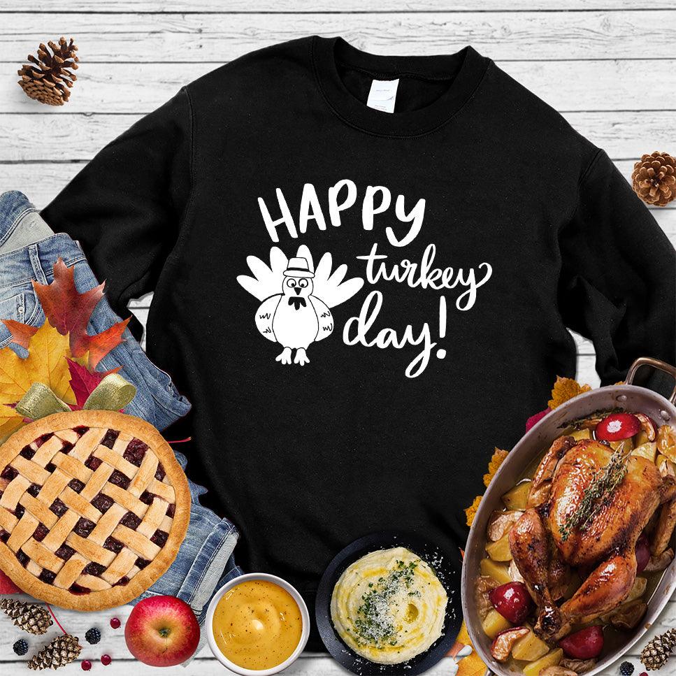 Happy Turkey Day Sweatshirt