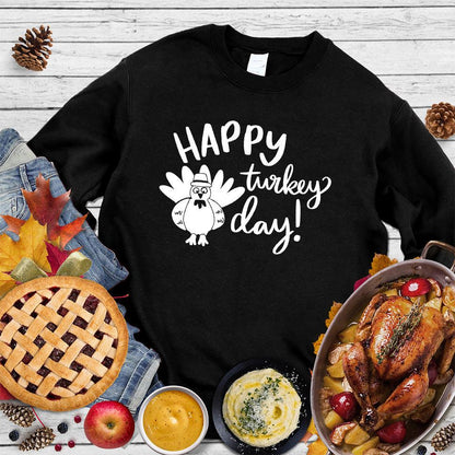 Happy Turkey Day Sweatshirt