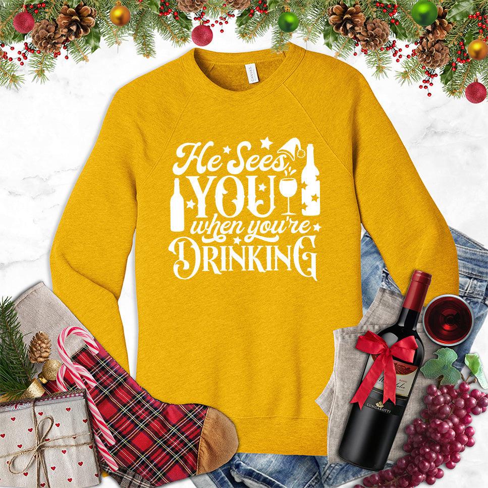He Sees You When You're Drinking Sweatshirt