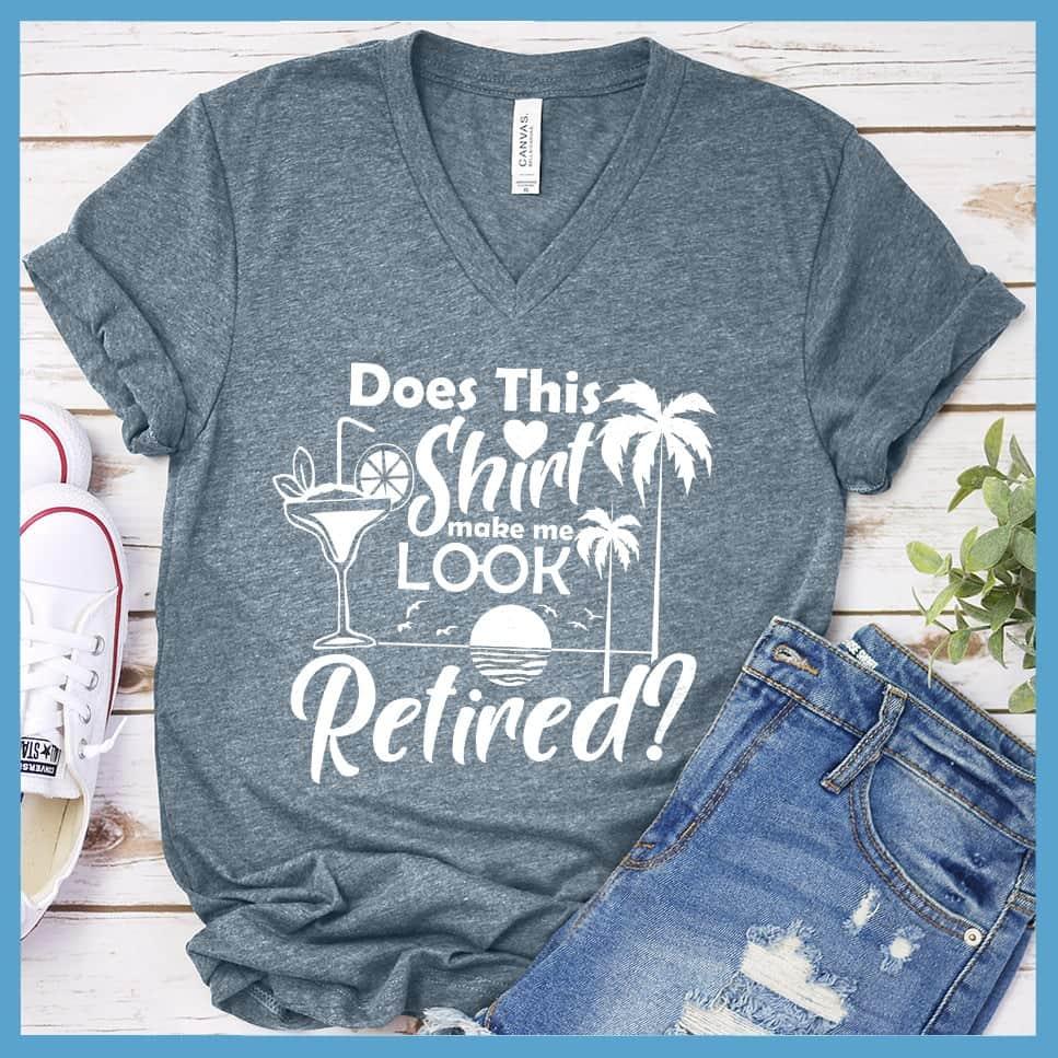 Does This Shirt Make Me Look Retired? Version 2 V-neck