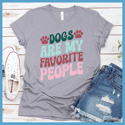Dogs Are My Favorite People Colored Print Version 2 T-Shirt