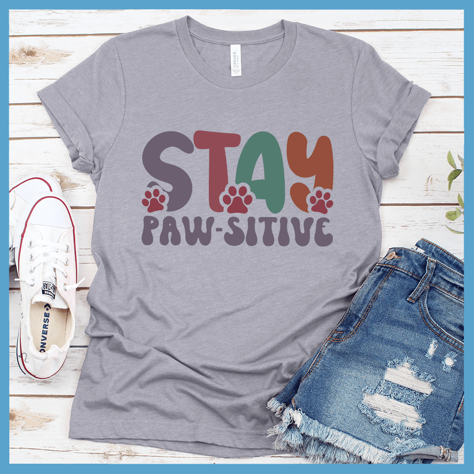 Stay Paw-Sitive Colored Print Version 1 T-Shirt
