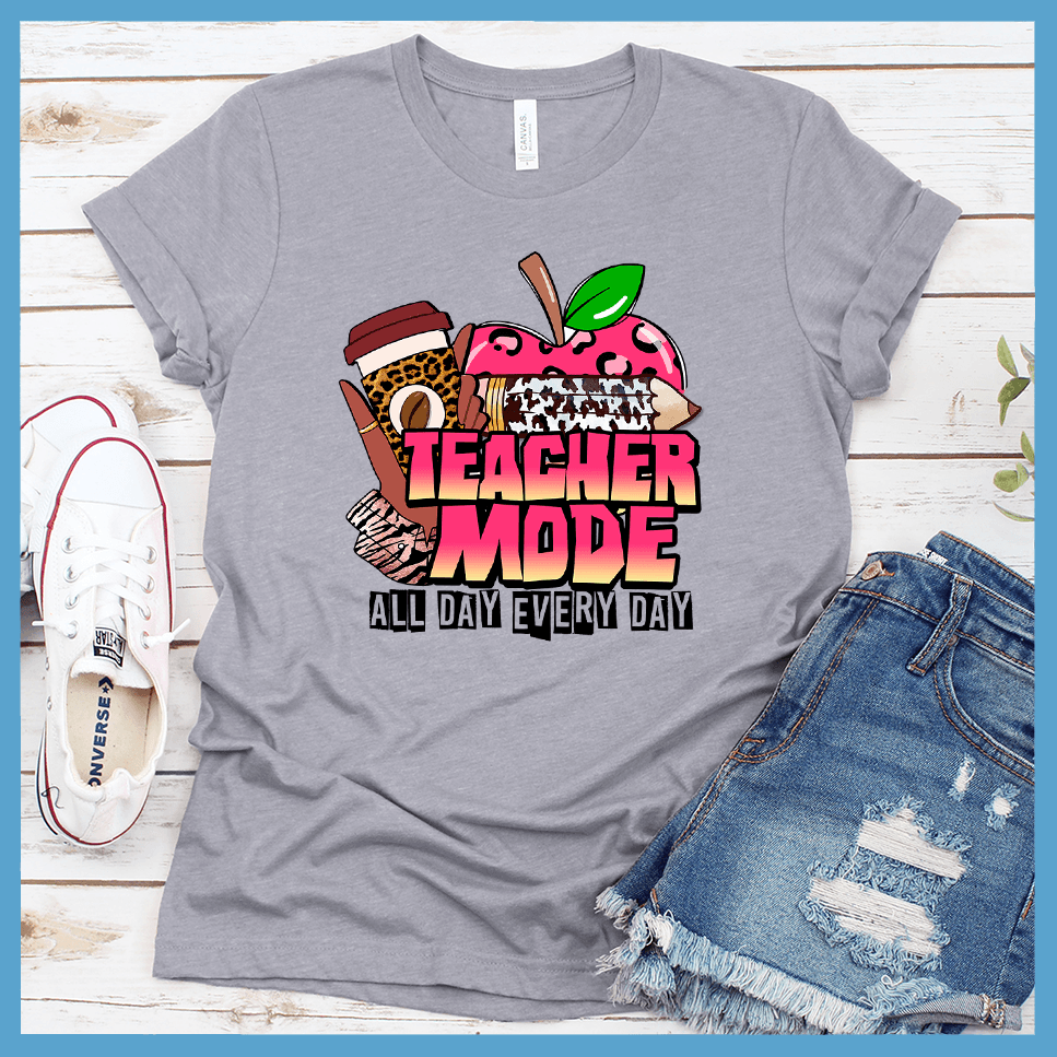 Teacher Mode All Day Every Day T-Shirt Colored Edition
