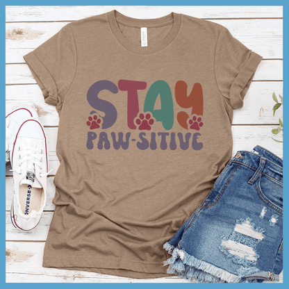 Stay Paw-Sitive Colored Print Version 1 T-Shirt