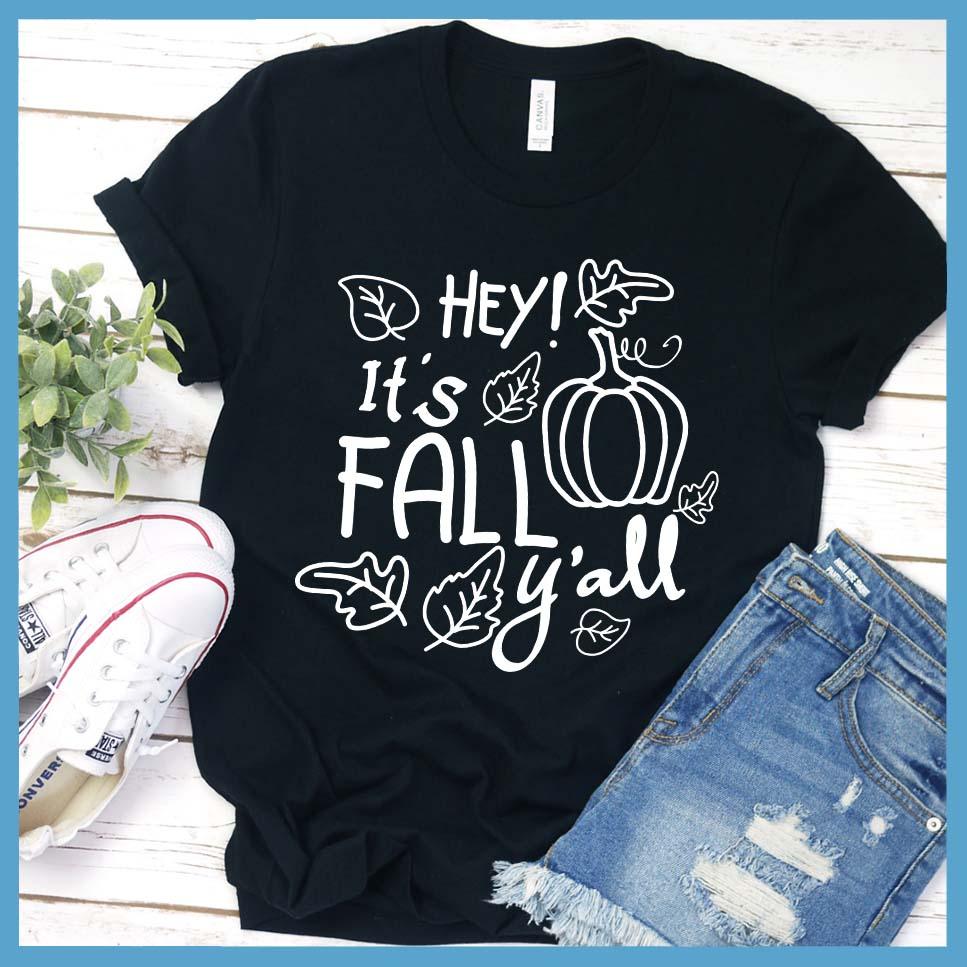 Hey! It's Fall Y'all T-Shirt