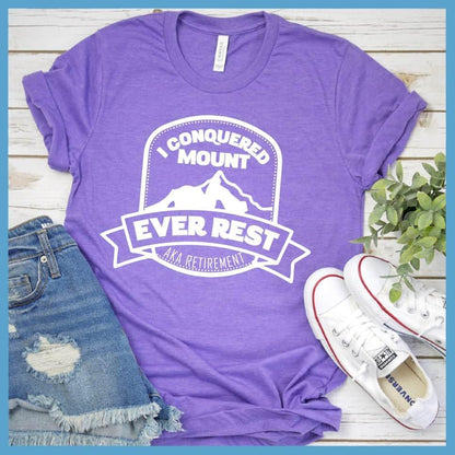I Conquered Mount Ever Rest (aka Retirement) Version 2 T-Shirt