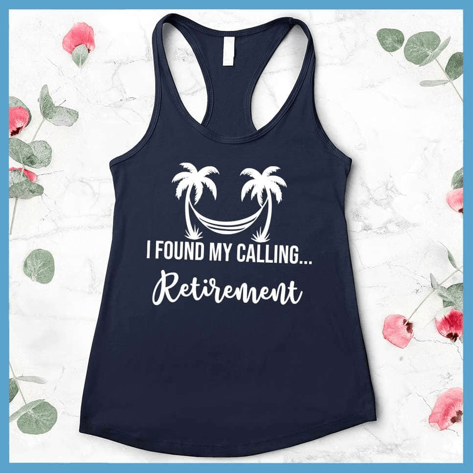I Found My Calling... Retirement Tank Top