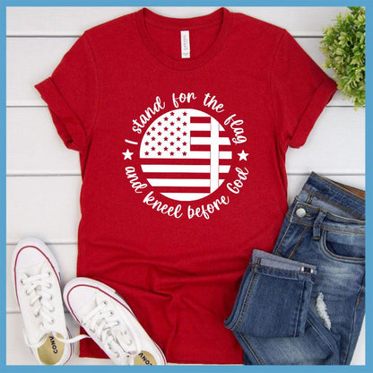I Stand For The Flag And Kneel Before God T-Shirt