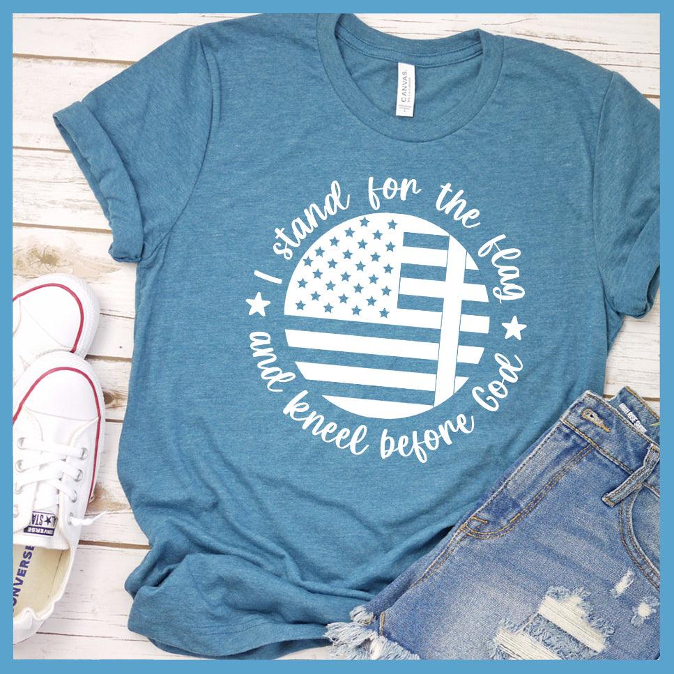 I Stand For The Flag And Kneel Before God T-Shirt