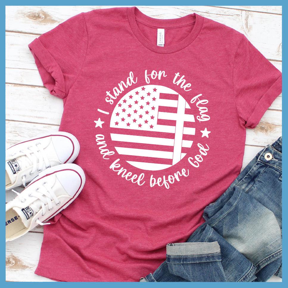 I Stand For The Flag And Kneel Before God T-Shirt