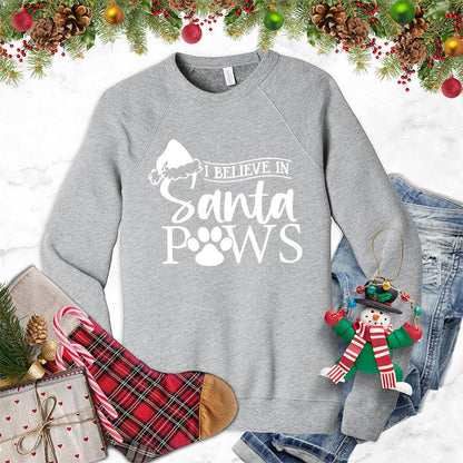 I Believe In Santa Paws Sweatshirt