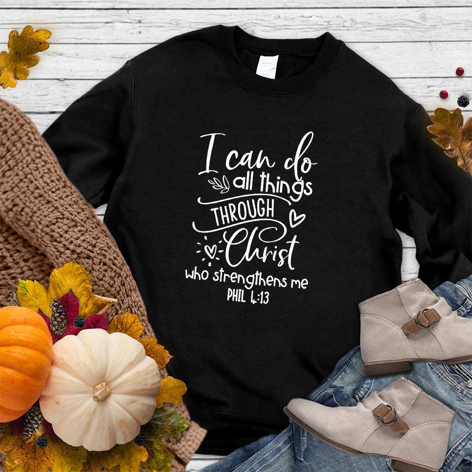 I Can Do All Things Sweatshirt