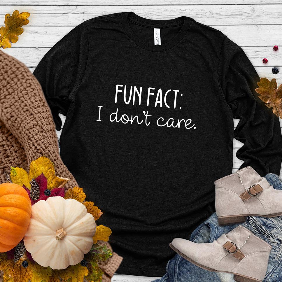I Don't Care Long Sleeves