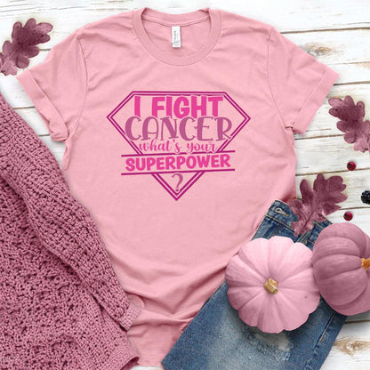 I Fight Cancer Whats Your Superpower Colored Edition T-Shirt