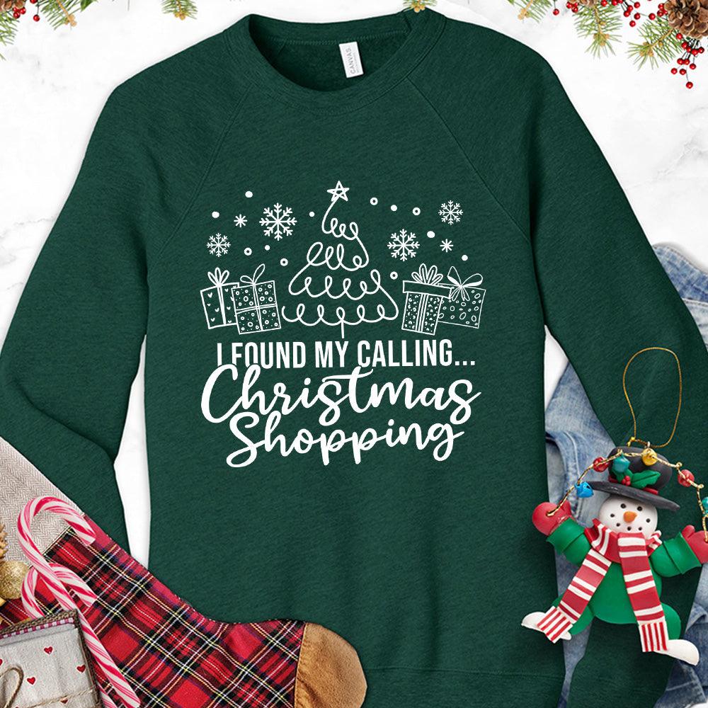 I Found My Calling Christmas Shopping Version 1 Sweatshirt