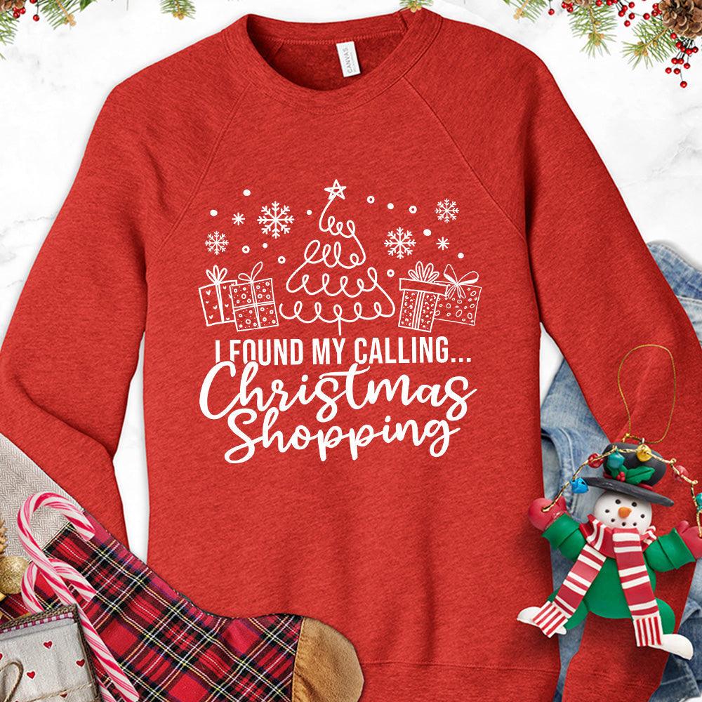 I Found My Calling Christmas Shopping Version 1 Sweatshirt