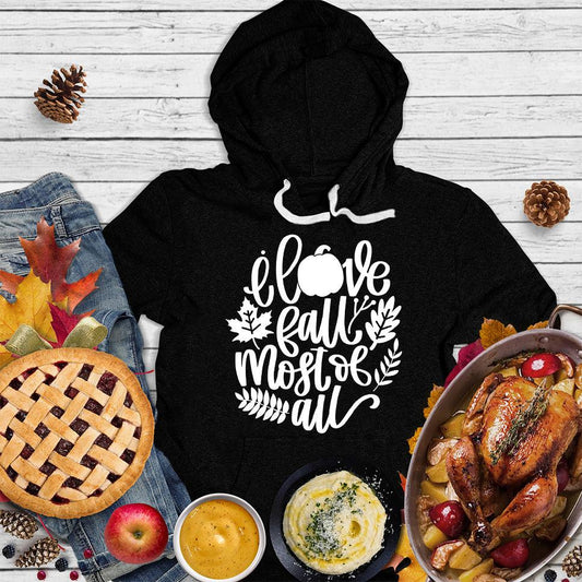 I Love Fall Most Of All Version 3 Hoodie