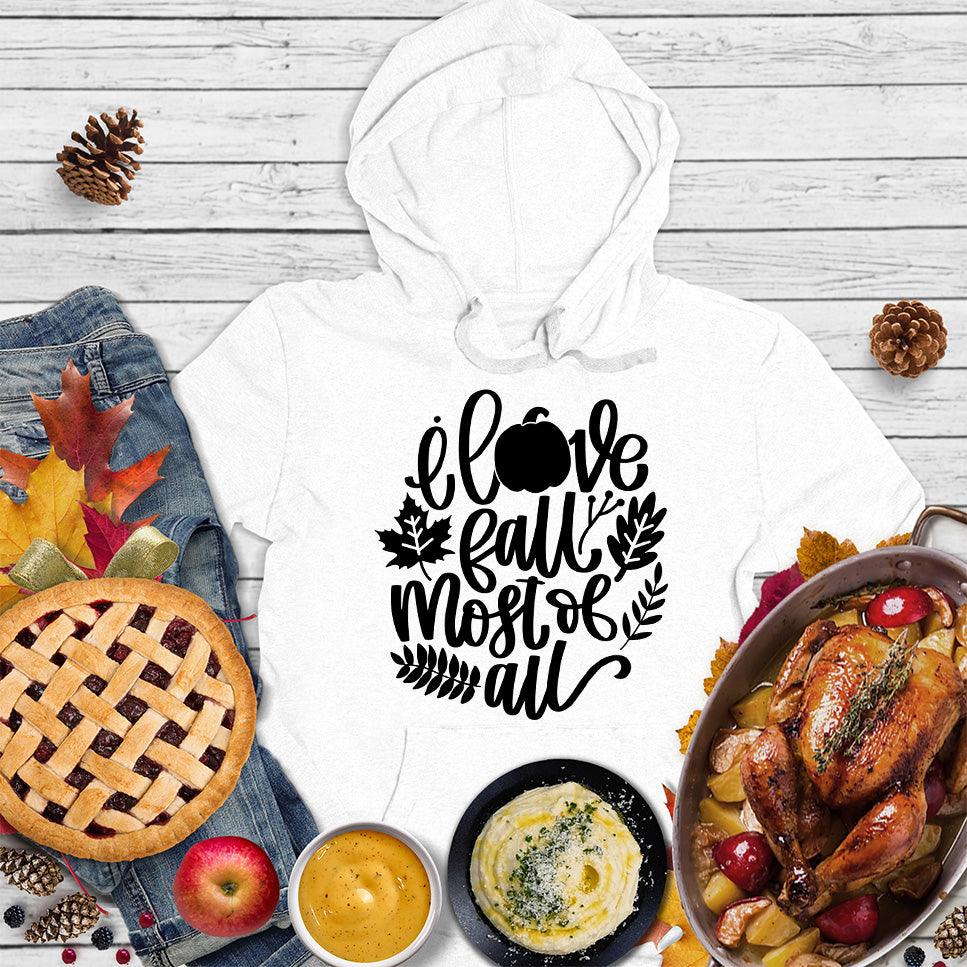I Love Fall Most Of All Version 3 Hoodie
