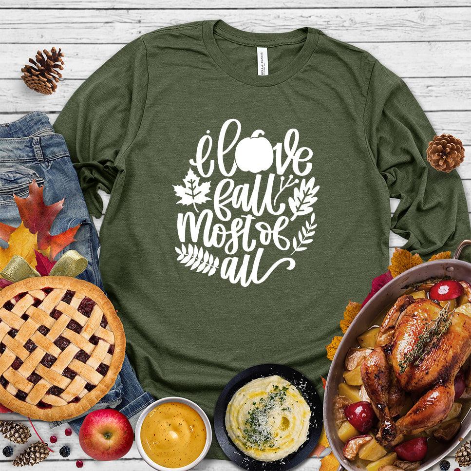 I Love Fall Most Of All Version 3 Long Sleeves