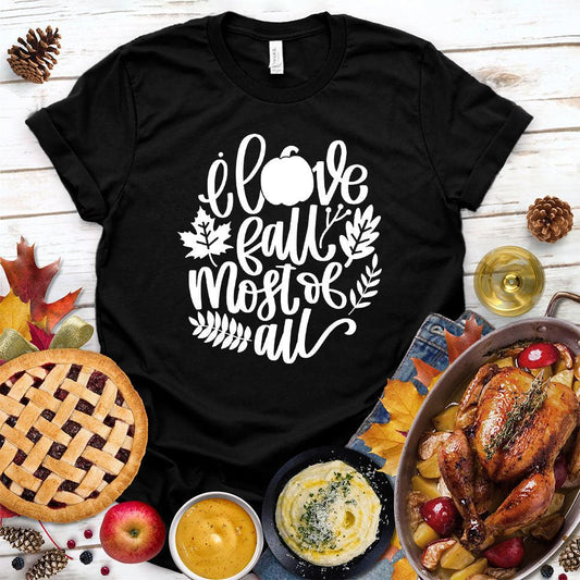 I Love Fall Most Of All Version 3 T-Shirt