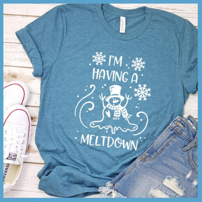 I'm Having A Meltdown T-Shirt