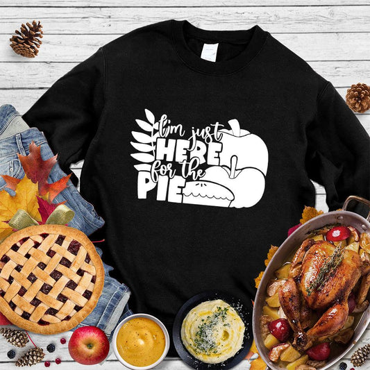 I'm Just Here For The Pie Version 3 Sweatshirt