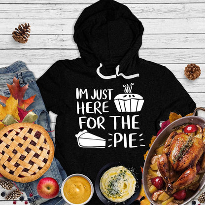 I'm Just Here for the Pie Hoodie