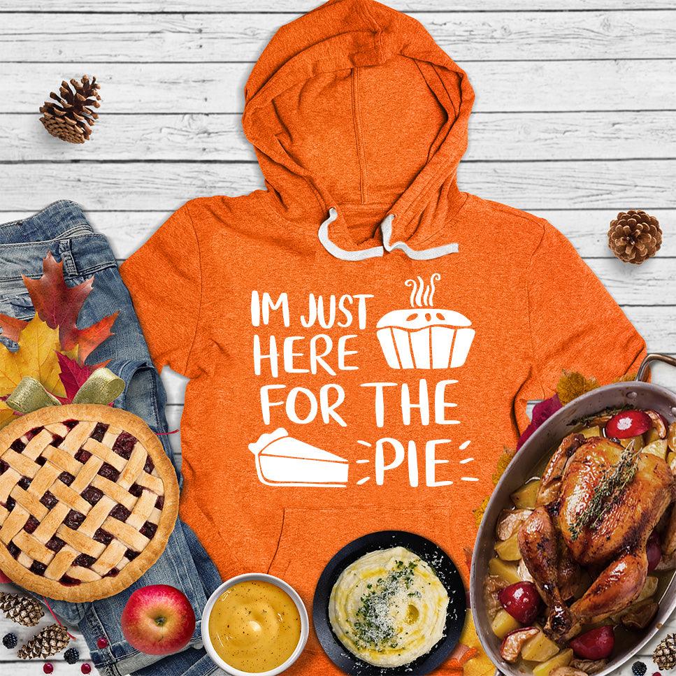 I'm Just Here for the Pie Hoodie