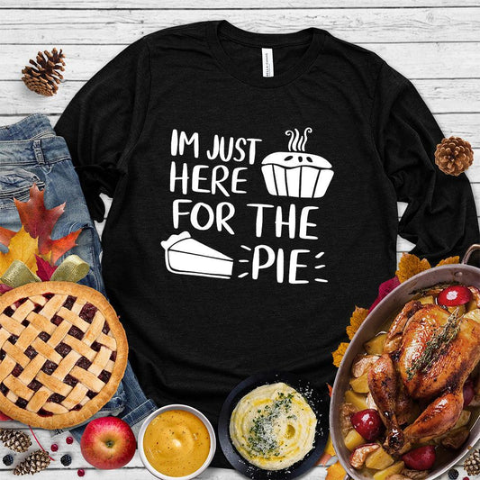 I'm Just Here for the Pie Long Sleeves