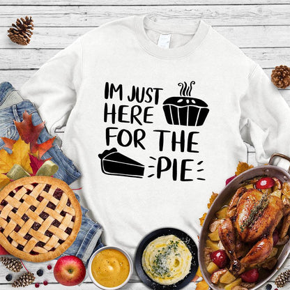 I'm Just Here for the Pie Sweatshirt