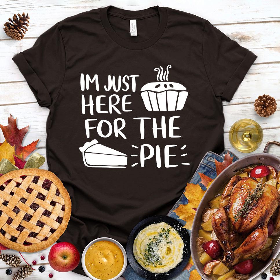 I'm Just Here for the Pie T-Shirt