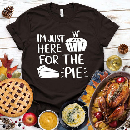 I'm Just Here for the Pie T-Shirt