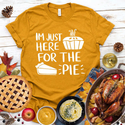 I'm Just Here for the Pie T-Shirt