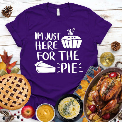 I'm Just Here for the Pie T-Shirt