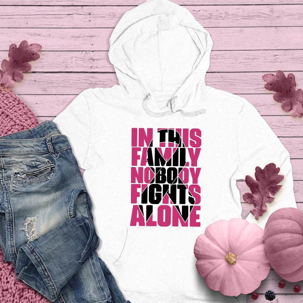 In This Family Nobody Fights Alone Version 2 Colored Edition Hoodie