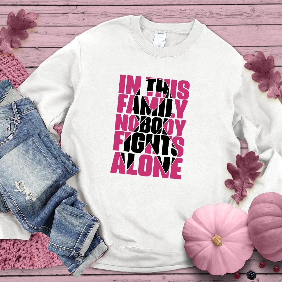 In This Family Nobody Fights Alone Version 2 Colored Edition Sweatshirt