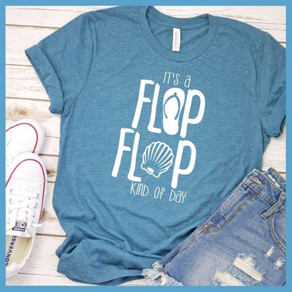 It's A Flip Flop Kind Of Day T-Shirt