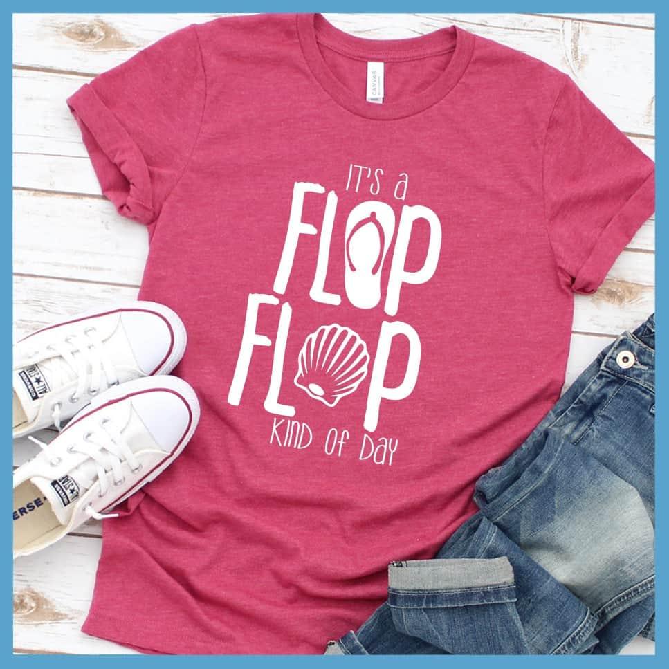 It's A Flip Flop Kind Of Day T-Shirt