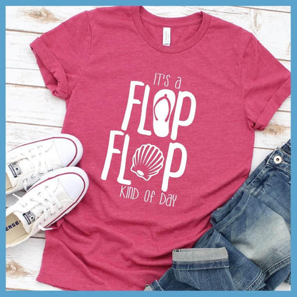 It's A Flip Flop Kind Of Day T-Shirt