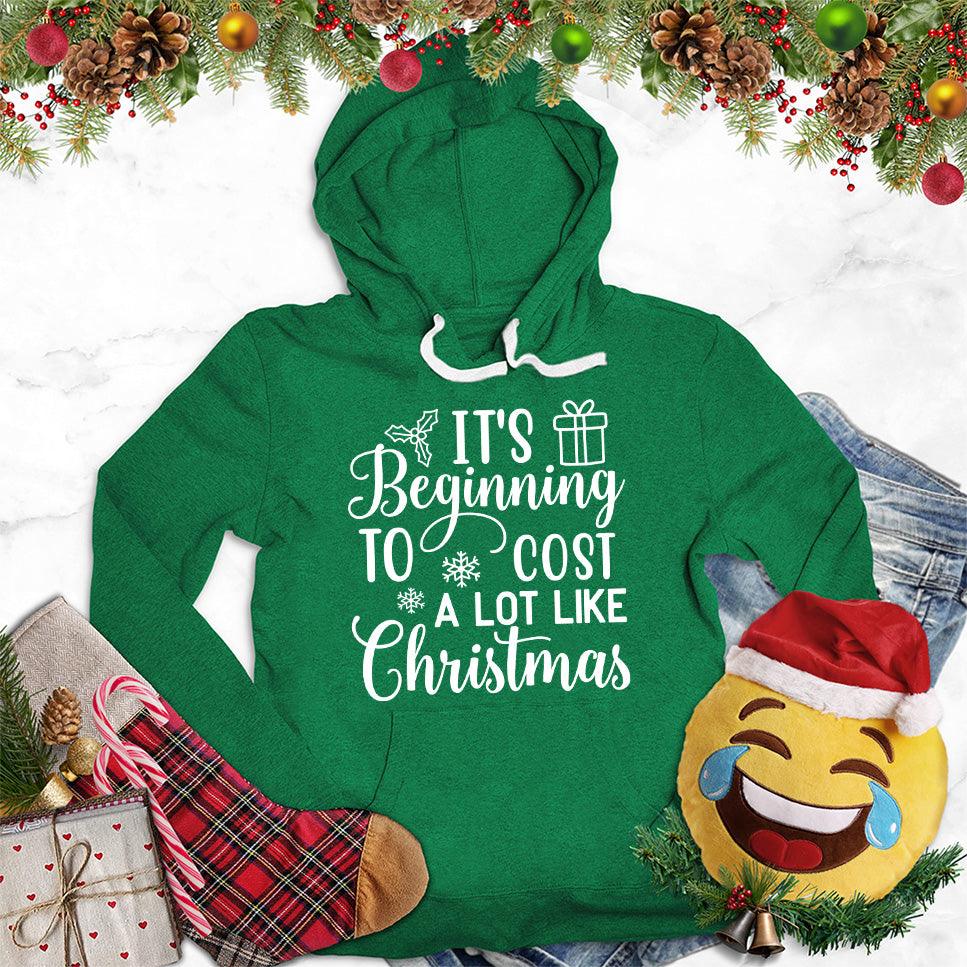 It's Beginning To Cost A Lot Like Christmas Version 2 Hoodie