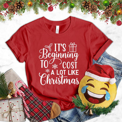 It's Beginning To Cost A Lot Like Christmas Version 2 T-Shirt