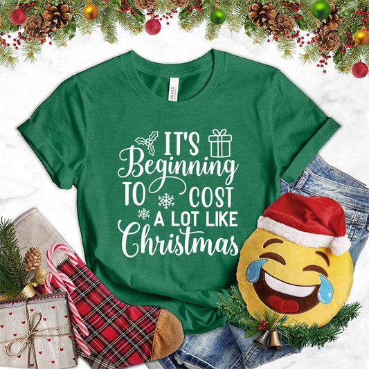 It's Beginning To Cost A Lot Like Christmas Version 2 T-Shirt