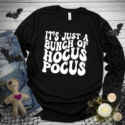 It's Just A Bunch Of Hocus Pocus Long Sleeves