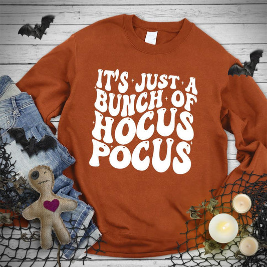 It's Just A Bunch Of Hocus Pocus Sweatshirt