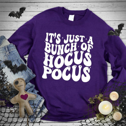 It's Just A Bunch Of Hocus Pocus Sweatshirt
