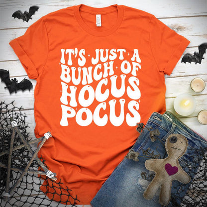 It's Just A Bunch Of Hocus Pocus T-Shirt