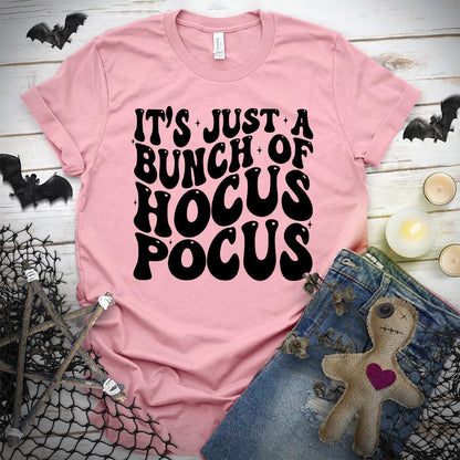 It's Just A Bunch Of Hocus Pocus T-Shirt